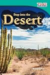 Teacher Created Materials - TIME For Kids Informational Text: Step into the Desert - Grade 2 - Guided Reading Level K