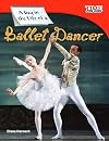 A Day in the Life of a Ballet Dancer (TIME FOR KIDS® Nonfiction Readers)