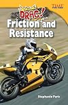 Drag! Friction and Resistance (Time for Kids Nonfiction Readers)