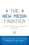 The New Media Frontier: Blogging, Vlogging, and Podcasting for Christ