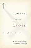 Counsel from the Cross: Connecting Broken People to the Love of Christ