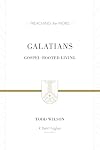Galatians: Gospel-Rooted Living (Preaching the Word)