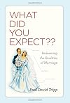 What Did You Expect?: Redeeming the Realities of Marriage