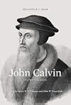 John Calvin: For a New Reformation