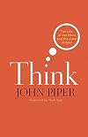 Think: The Life of the Mind and the Love of God