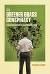 The Greener Grass Conspiracy: Finding Contentment on Your Side of the Fence