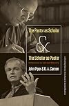 The Pastor as Scholar and the Scholar as Pastor: Reflections on Life and Ministry