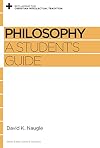 Philosophy: A Student's Guide (Reclaiming the Christian Intellectual Tradition)