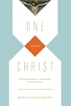 One with Christ: An Evangelical Theology of Salvation