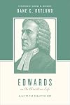 Edwards on the Christian Life: Alive to the Beauty of God