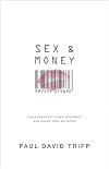 Sex and Money: Pleasures That Leave You Empty and Grace That Satisfies
