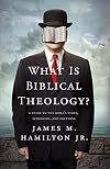 What Is Biblical Theology?: A Guide to the Bible's Story, Symbolism, and Patterns