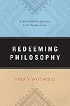 Redeeming Philosophy: A God-Centered Approach to the Big Questions