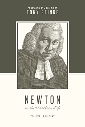 Cover of Newton on the Christian Life: To Live Is Christ