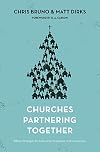 Churches Partnering Together: Biblical Strategies for Fellowship, Evangelism, and Compassion