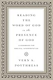 Reading The Word Of God In The Presence Of God A Handbook For Biblical Interpretation