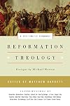 Reformation Theology: A Systematic Summary