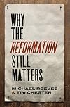 Why the Reformation Still Matters