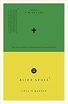 Blind Spots: Becoming a Courageous, Compassionate, and Commissioned Church