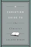 A Christian Guide To The Classics