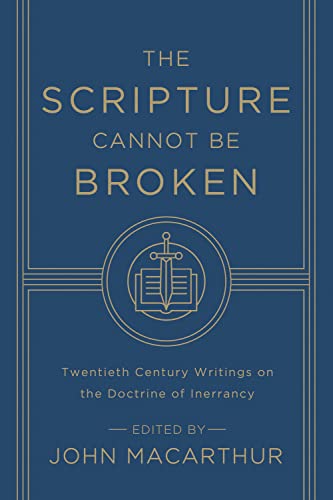 The Scripture Cannot Be Broken: Twentieth Century Writings on the Doctrine of Inerrancy book cover