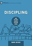 Discipling How To Help Others Follow Jesus 9marks Building Healthy Churches