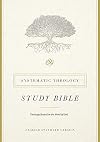 ESV Systematic Theology Study Bible