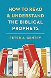 How To Read And Understand The Biblical Prophets How To Read And Understand The Biblical Prophets