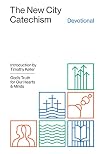 The New City Catechism Devotional: God's Truth for Our Hearts and Minds (The Gospel Coalition)