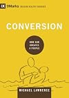 Conversion: How God Creates a People