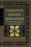 Christian Higher Education: Faith, Teaching, and Learning in the Evangelical Tradition