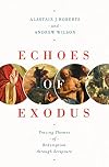 Echoes of Exodus: Tracing Themes of Redemption through Scripture