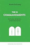 The Ten Commandments What They Mean Why They Matter And Why We Should Obey Them Foundational Tools For Our Faith