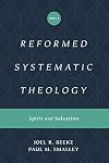 Reformed Systematic Theology, Volume 3: Spirit and Salvation