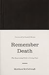 Remember Death: The Surprising Path to Living Hope (The Gospel Coalition)