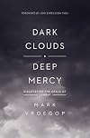 Dark Clouds, Deep Mercy: Discovering the Grace of Lament