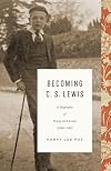 Becoming C. S. Lewis: A Biography of Young Jack Lewis (1898–1918) (Lewis Trilogy)