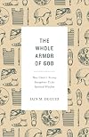 The Whole Armor of God: How Christ's Victory Strengthens Us for Spiritual Warfare