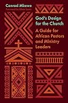 God's Design for the Church: A Guide for African Pastors and Ministry Leaders (The Gospel Coalition)