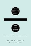 When Doctrine Divides the People of God: An Evangelical Approach to Theological Diversity