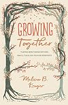Growing Together: Taking Mentoring beyond Small Talk and Prayer Requests (The Gospel Coalition)