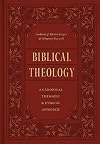 Biblical Theology: A Canonical, Thematic, and Ethical Approach
