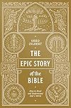 The Epic Story of the Bible: How to Read and Understand God's Word