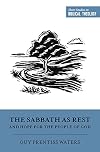 The Sabbath as Rest and Hope for the People of God (Short Studies in Biblical Theology)