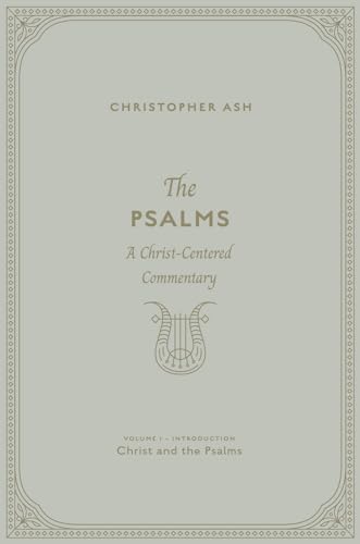 Cover of The Psalms: A Christ-Centered Commentary (Volume 1, Introduction: Christ and the Psalms)
