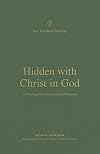 Hidden with Christ in God: A Theology of Colossians and Philemon (New Testament Theology)