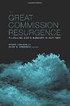 The Great Commission Resurgence: Fulfilling God's Mandate in Our Time