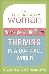The Life Ready Woman: Thriving in a Do-It-All World