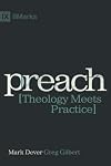 Preach: Theology Meets Practice (IX Marks)
