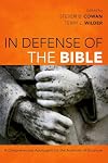 In Defense of the Bible: A Comprehensive Apologetic for the Authority of Scripture